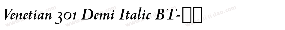 Venetian 301 Demi Italic BT字体转换